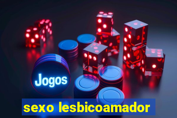 sexo lesbicoamador